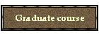 Graduate course