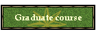 Graduate course