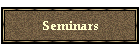 Seminars